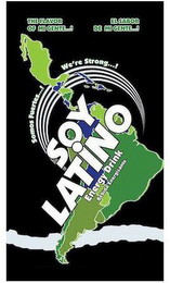 SOY LATINO ENERGY DRINK, BEBIDA ENERGIZANTE , THE FLAVOR OF MI GENTE...! EL SABOR DE MI GENTE...! SOMOS FUERTES...!, WE'RE STRONG...!