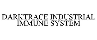 DARKTRACE INDUSTRIAL IMMUNE SYSTEM