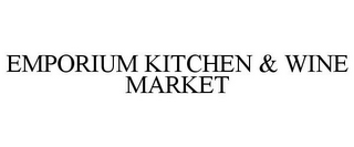 EMPORIUM KITCHEN & WINE MARKET