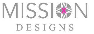 MISSION DESIGNS MX