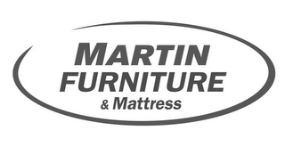 MARTIN FURNITURE & MATTRESS