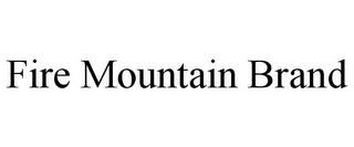 FIRE MOUNTAIN BRAND