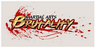 MARTIAL ARTS BRUTALITY