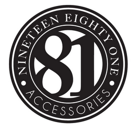 NINETEEN EIGHTY ONE  · ACCESSORIES · 81