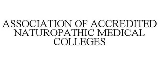 ASSOCIATION OF ACCREDITED NATUROPATHIC MEDICAL COLLEGES