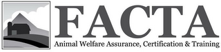 FACTA ANIMAL WELFARE ASSURANCE, CERTIFICATION & TRAINING