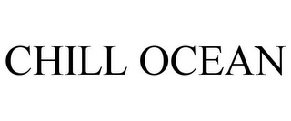 CHILL OCEAN