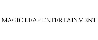 MAGIC LEAP ENTERTAINMENT