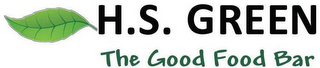 H.S. GREEN THE GOOD FOOD BAR