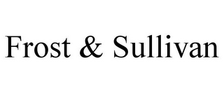 FROST & SULLIVAN