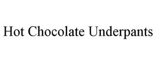 HOT CHOCOLATE UNDERPANTS