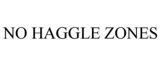 NO HAGGLE ZONES