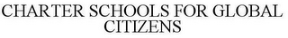 CHARTER SCHOOLS FOR GLOBAL CITIZENS