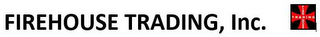 FIREHOUSE TRADING, INC. FIREHOUSE TRADING