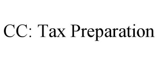 CC: TAX PREPARATION