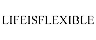 LIFEISFLEXIBLE