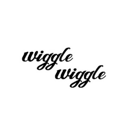 WIGGLE WIGGLE