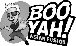 BOO YAH! ASIAN FUSION