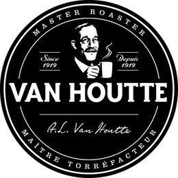 MASTER ROASTER, SINCE 1919, DEPUIS 1919,  VAN HOUTTE, A.L. VAN HOUTTE, MAITRE TORREFACTEUR