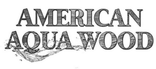 AMERICAN AQUA WOOD