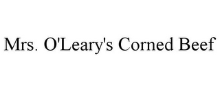 MRS. O'LEARY'S CORNED BEEF