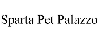 SPARTA PET PALAZZO