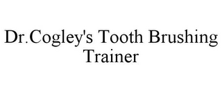 DR.COGLEY'S TOOTH BRUSHING TRAINER