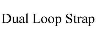 DUAL LOOP STRAP