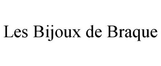 LES BIJOUX DE BRAQUE