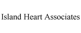 ISLAND HEART ASSOCIATES