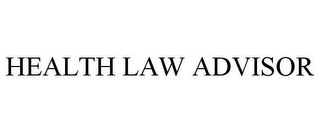 HEALTH LAW ADVISOR