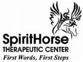 SPIRITHORSE THERAPEUTIC CENTER FIRST WORDS, FIRST STEPS