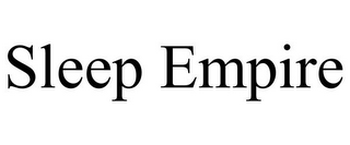 SLEEP EMPIRE