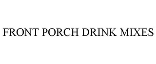 FRONT PORCH DRINK MIXES