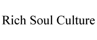 RICH SOUL CULTURE