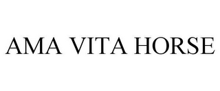 AMA VITA HORSE