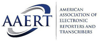 AAERT AMERICAN ASSOCIATION OF ELECTRONIC REPORTERS AND TRANSCRIBERS