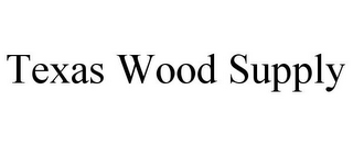 TEXAS WOOD SUPPLY