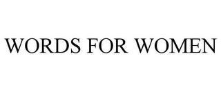 WORDS FOR WOMEN