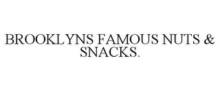 BROOKLYNS FAMOUS NUTS & SNACKS.