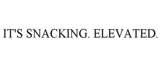 IT'S SNACKING. ELEVATED.