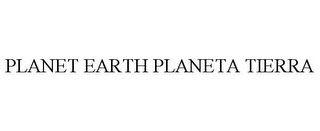 PLANET EARTH PLANETA TIERRA