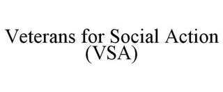 VETERANS FOR SOCIAL ACTION (VSA)