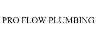 PRO FLOW PLUMBING