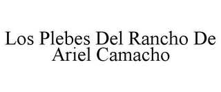 LOS PLEBES DEL RANCHO DE ARIEL CAMACHO