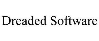 DREADED SOFTWARE
