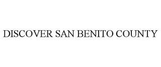 DISCOVER SAN BENITO COUNTY