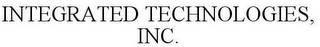 INTEGRATED TECHNOLOGIES, INC.