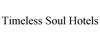 TIMELESS SOUL HOTELS