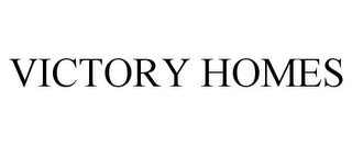 VICTORY HOMES